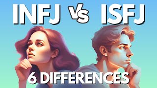 INFJ vs ISFJ Discovering the 6 Key Distinctions [upl. by Randell879]