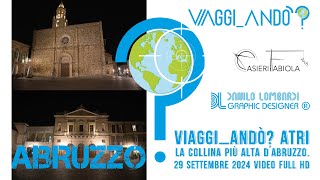 Viaggi andò Atri la collina più alta dAbruzzo 29 settembre 2024 ANIMAZIONE [upl. by Elleinod411]