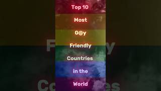 Top 10 Most Gy Friendly Countries in the World rights humanrights freedom countries memes fun [upl. by Kaylil]