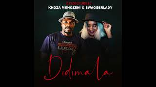 Khoza amp Swaggerlady  Didimala [upl. by Haidej]