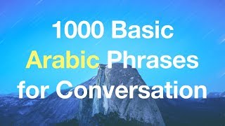 1000 Basic amp Useful Arabic Phrases for Conversation MSA [upl. by Arres]