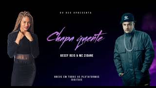 CHAPA QUENTE GESSY REIS FEAT MC ZIDANE OFICIAL [upl. by Inaffyt]