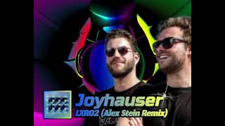 Joyhauser LXR02 Alex Stein Remix [upl. by Annavoeg260]