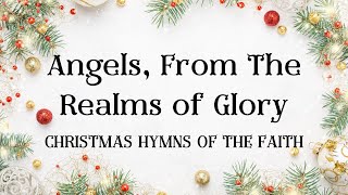 Angels From the Realms of Glory  Classic Christmas Hymn  Soul Stirring Songs amp Hymns 432 [upl. by Yv]