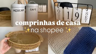 COMPRINHAS PARA CASA NOVA NA SHOPEE 🤎 [upl. by Mara]