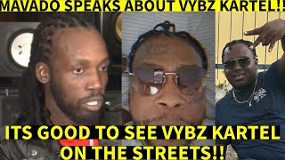 MAVADO SPEAKS ABOUT VYBZ KARTEL ITS A GOOD LOOK TO SEE VYBZ KARTEL ON THE STREETS October4 2024 [upl. by Nyraf]