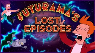 Futuramas LOST EPISODES Explained [upl. by Einnej]