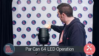 Feel Good Events  How To Operate A Par Can 64 LED Light [upl. by Gladstone]