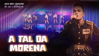 A TAL DA MORENA  DVD EU SOU O ELETROFUNK  EDY LEMOND AO VIVO [upl. by Htedirem678]