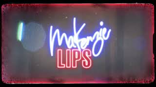 MaKenzie  LIPS Official Audio [upl. by Willumsen]