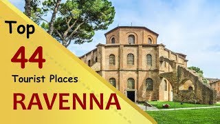 quotRAVENNAquot Top 44 Tourist Places  Ravenna Tourism  ITALY [upl. by Monty484]