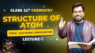 Structure Of Atom L7 Class 11 Chemistry  Electronic Configuration electronic neet jee [upl. by Simone202]