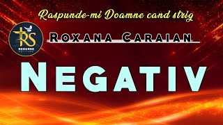 NEGATIV ORIGINAL ❌ Răspundemi Doamne când strig  ROXANA CARAIAN [upl. by Rivalee]