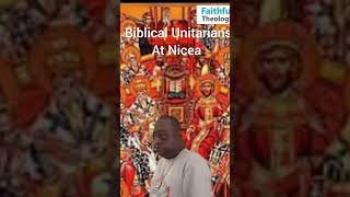 Biblical Unitarians at Nicea unitarianism god [upl. by Biles571]