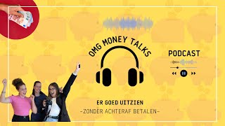 OMG Money Talks Podcast Aflevering 4 Geld en Uiterlijk [upl. by Redla659]