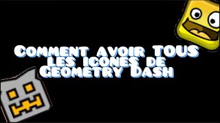 Comment avoir TOUS les icônes de Geometry Dash sans la Full Version [upl. by Gottlieb237]