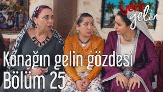 Yeni Gelin 25 Bölüm  Konağın Gelin Gözdesi [upl. by Kapeed]