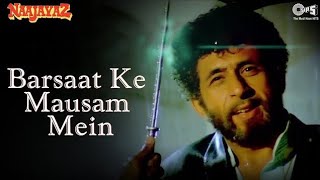 Barsaat Ke Mausam Mein  Naajayaz  Naseeruddin Shah  Kumar Sanu  Roop Kumar Rathod Malik studio [upl. by Dorothea]