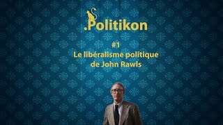 Le libéralisme politique de John Rawls  Politikon 1 [upl. by Pillyhp91]