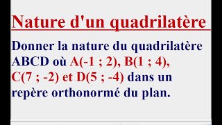 Déterminer la nature dun quadrilatère [upl. by Ayres]