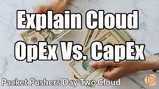 Explain Cloud OpEx Vs CapEx [upl. by Siskind]