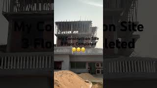 My Construction Site3 Floor Completeconstruction business youtubeshorts home youtube youtuber [upl. by Enitnatsnoc]