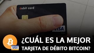 ¿CUÁL ES LA MEJOR TARJETA DE DEBITO BITCOIN [upl. by Dde]