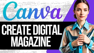 How To Create A Digital Magazine In Canva  Full Tutorial 2024 [upl. by Eillah]