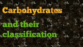 Introduction to carbohydrates  classification of carbohydrates [upl. by Tsnre]