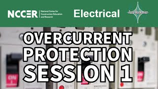 NCCER Electricity Level III Module 26305 23 11E Session 1 Overcurrent Protection [upl. by Kurr]