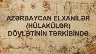 Hülakülər  Elxanilər  dövləti [upl. by Opiuuk]