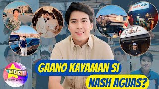 Gaano Kayaman si Nash Aguas [upl. by Edris]