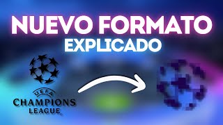 El Nuevo Formato de la CHAMPIONS [upl. by Idnib]