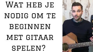 Gitaar Leren Spelen Voor Beginners  Wat heb je nodig [upl. by Beacham]