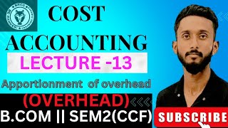 APPORTIONMENT OF OVERHEADCOST ACCOUNTINGBCOMSEM2CCF [upl. by Zul]