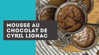 Mousse au chocolat de Cyril Lignac [upl. by Tireb894]