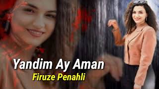 Firuze Penahli  Yandim Ay Aman Official Audio Music [upl. by Sisson]