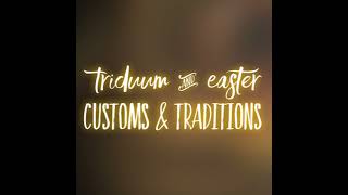 Triduum amp Easter Customs amp Traditions [upl. by Aniret]