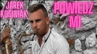 JAREK KOSINIAK  POWIEDZ MI Official Audio 2024 [upl. by Ecinuahs]