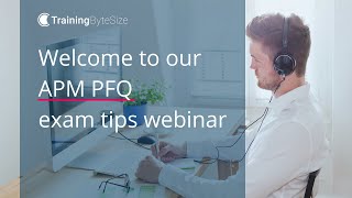 APM PFQ Exam Tips Webinar by Training ByteSize [upl. by Odnomor503]