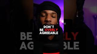 Don’t Be Overly Agreeable With Women🙅🏾‍♂️ [upl. by Danae]