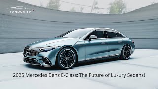 2025 Mercedes Benz EClass The Future of Luxury Sedans [upl. by Ymaj160]