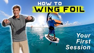 How to Wing Foil  Part 1 Your First Session [upl. by Relyk]