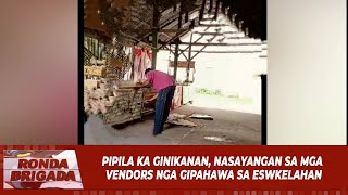 Pipila ka ginikanan nasayangan sa mga vendors nga gipahawa sa eswkelahan [upl. by Allerym]