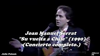 Joan Manuel Serrat  Por fin Chile 1990  HD Completo [upl. by Arot986]