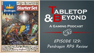 Episode 129 Pendragon 6E RPG Review [upl. by Allenad472]