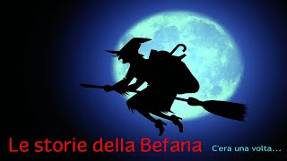 Le storie della Befana  Cera una volta [upl. by Nimrac]