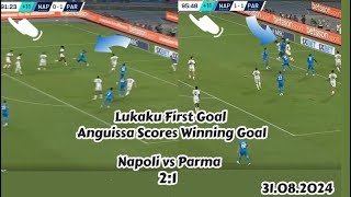 Lukaku First Goal For Napoli amp Anguissa Scores Winning Goal  Napoli vs Parma 21  31082024 [upl. by Connel970]