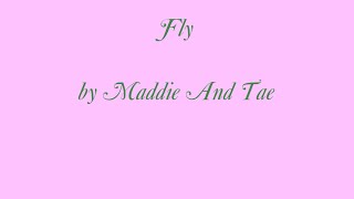 Maddie and Tae Fly Lyrics [upl. by Joey727]