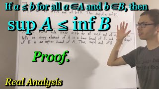 If a ≤ b for all a∈A and b∈B then sup A ≤ inf B Proof ILIEKMATHPHYSICS [upl. by Rothenberg]